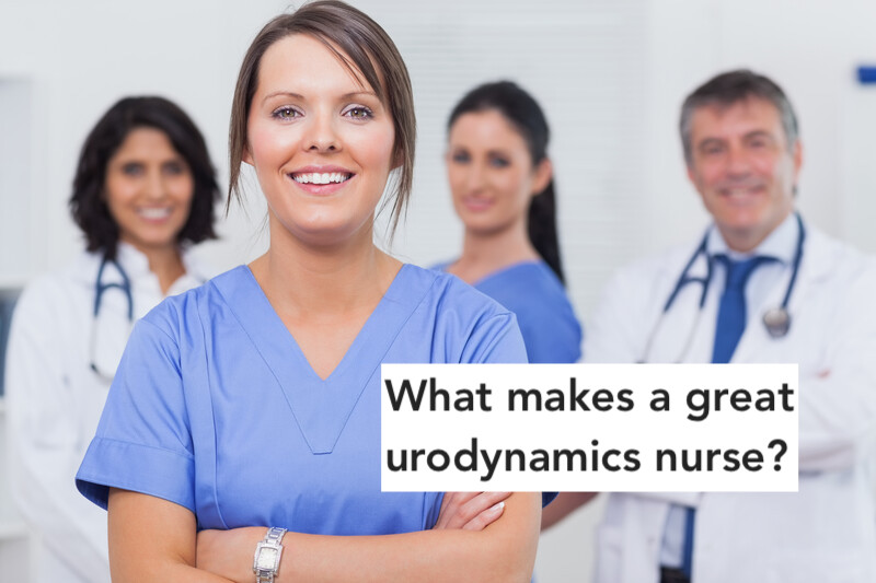 The 7 Characteristics That Make for a Great Urodynamics Nurse